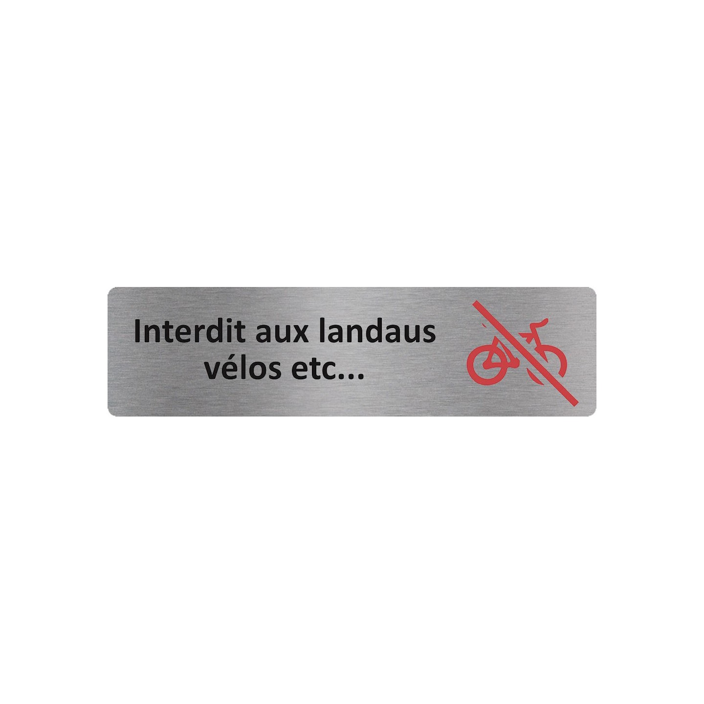 Plaque de porte économique " Interdit aux landaus, vélos... "