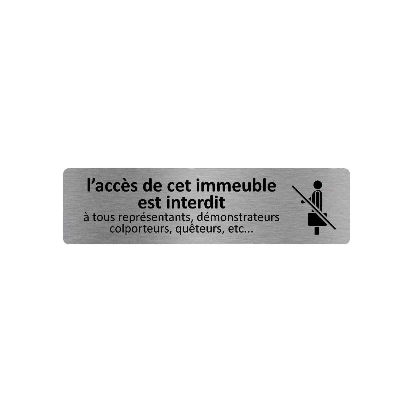 Plaque de porte économique "  Accès à cet immeuble interdit... "