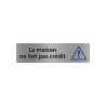 Plaque de porte économique " La maison ne fait pas crédit "