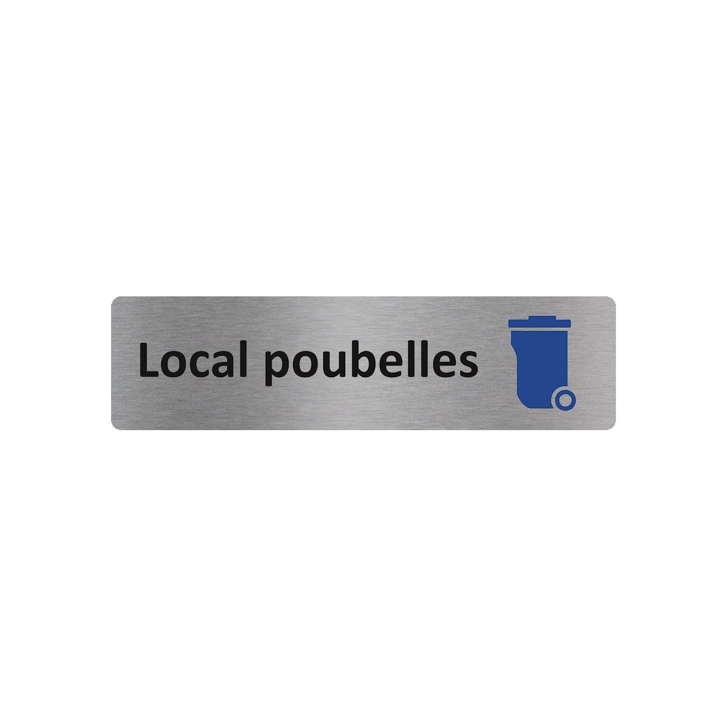 Plaque de porte économique " Local poubelles "