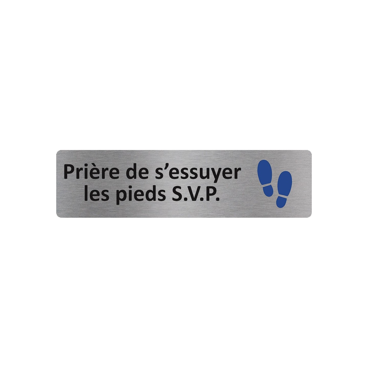 Plaque de porte économique " Prière de s'essuyer les pieds svp "