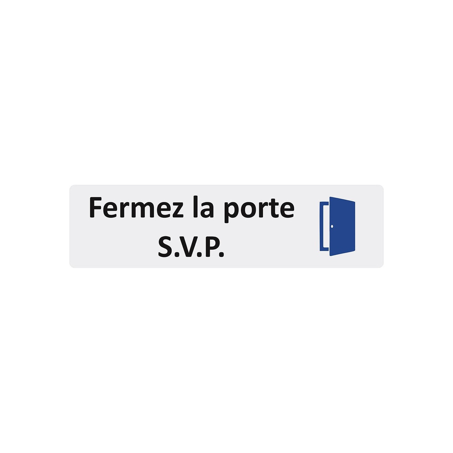 Plaque de porte économique " Fermez la porte SVP "