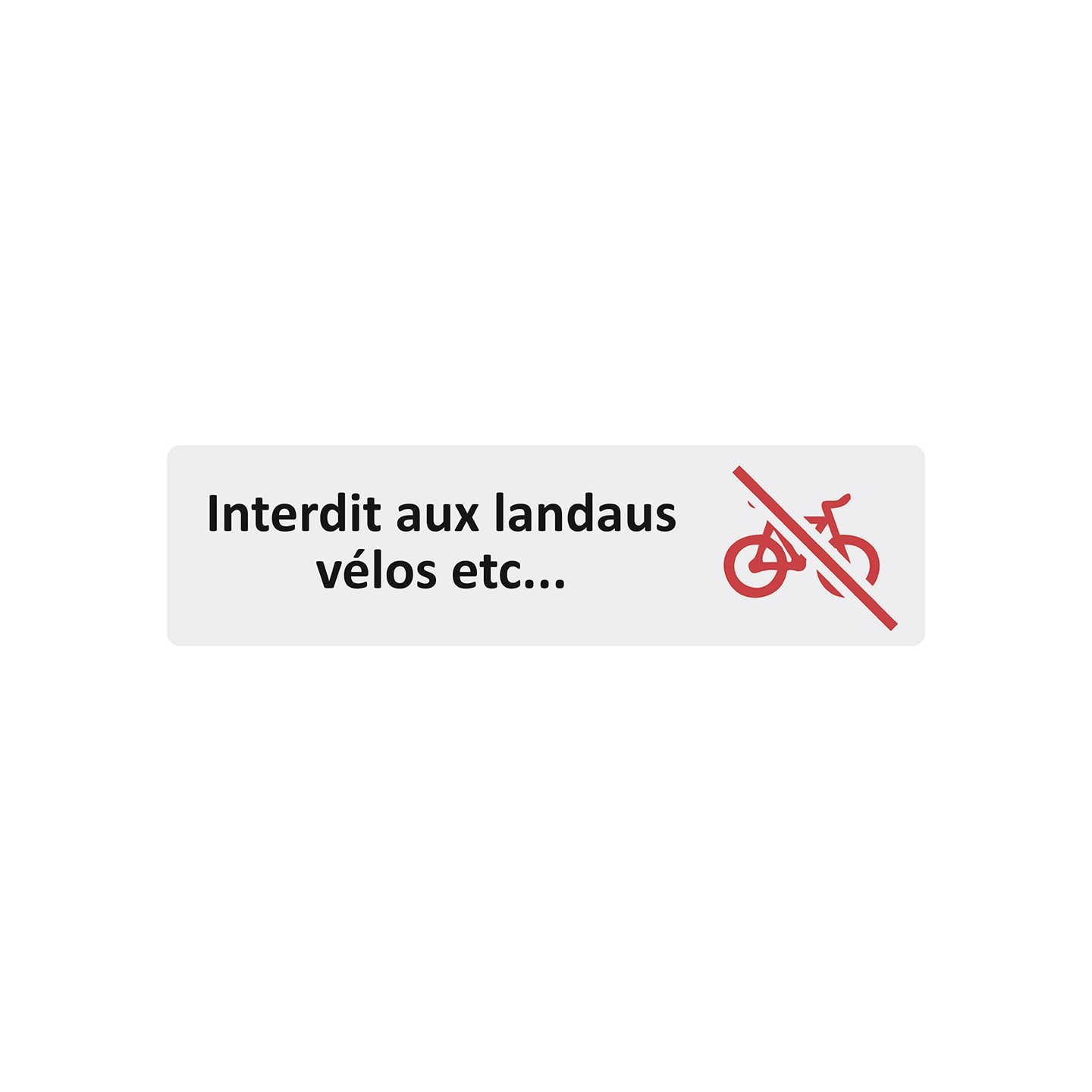 Plaque de porte économique " Interdit aux landaus, vélos... "