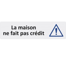 Plaque de porte économique " La maison ne fait pas crédit "