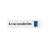 Plaque de porte économique " Local poubelles "