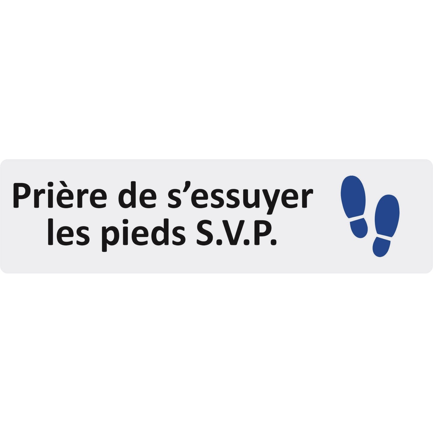 Plaque de porte économique " Prière de s'essuyer les pieds svp "