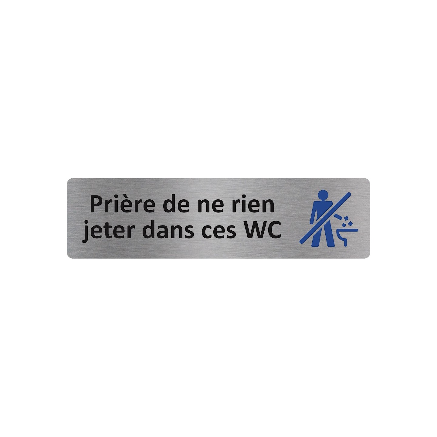 Plaque de porte économique " Prière de ne rien jeter dans ces wc "