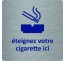 Pictogramme économique en alu " Eteignez votre cigarette ici "