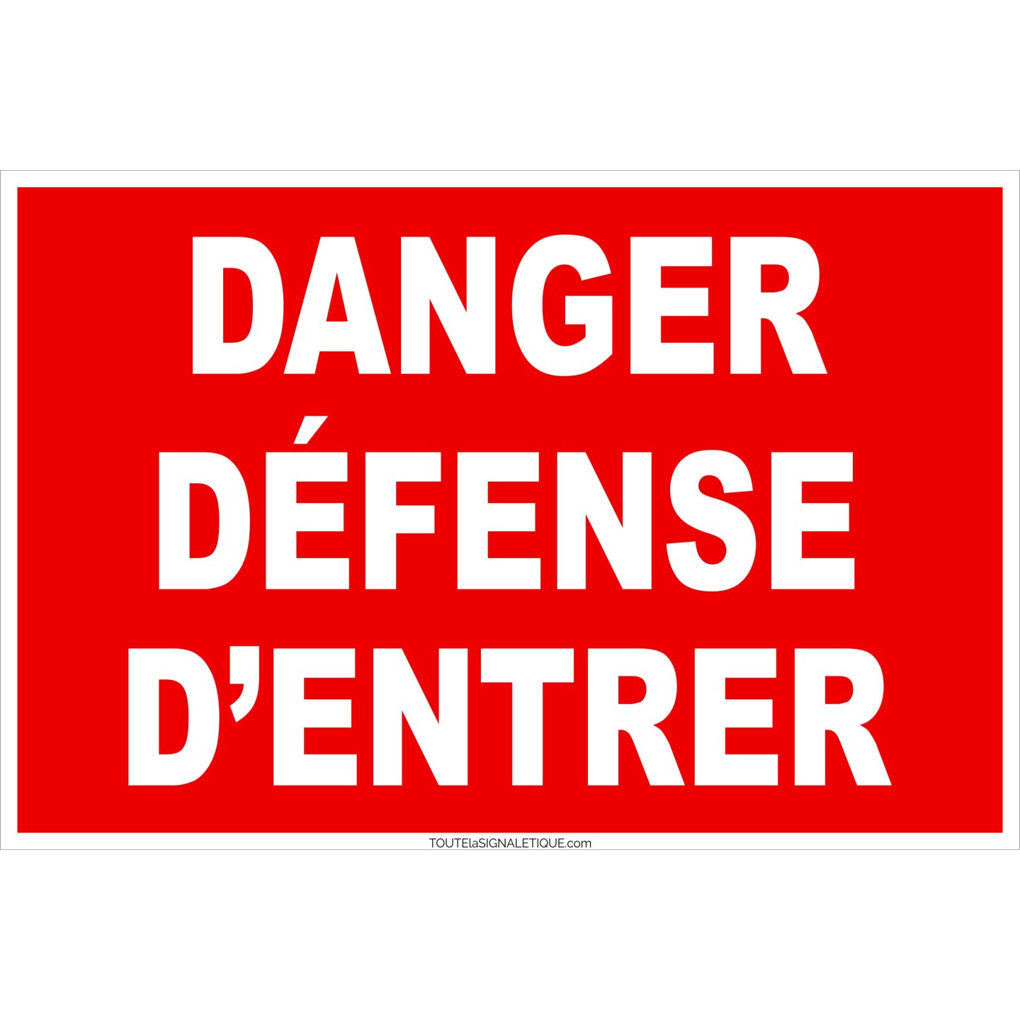 Panneau Danger défense d'entrer