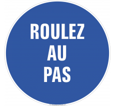 Panneau Roulez au pas