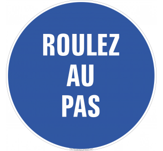 Panneau Roulez au pas