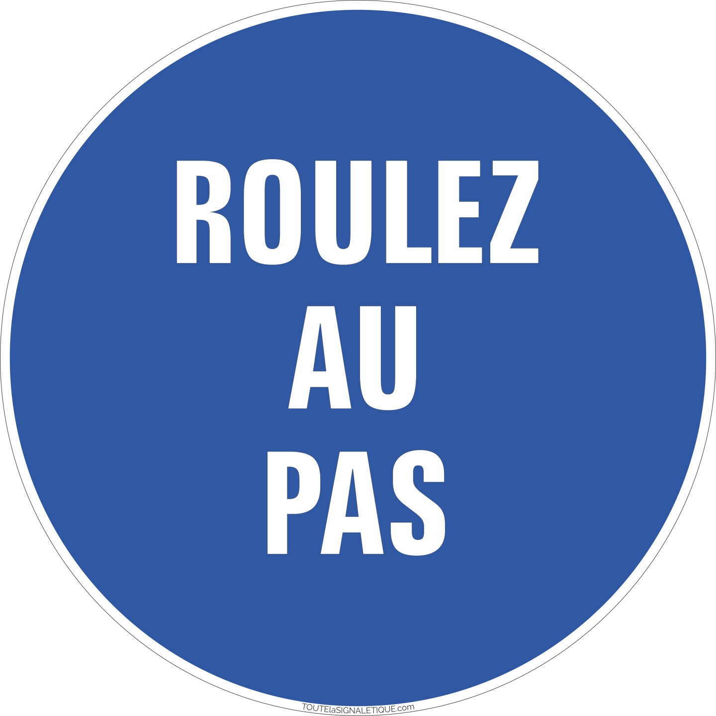 Panneau Roulez au pas