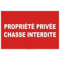 Panneau de sécurité Propriété privée, chasse interdite