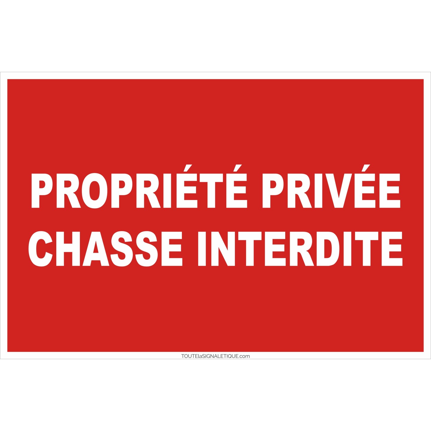 Panneau propriété privée chasse interdite