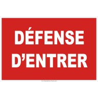Panneau de sécurité Défense d'entrer