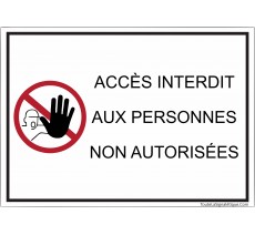 Panneau de sécurité Accès interdit aux personnes non autorisées