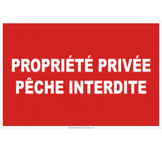 Panneau Propriété privée pêche interdite