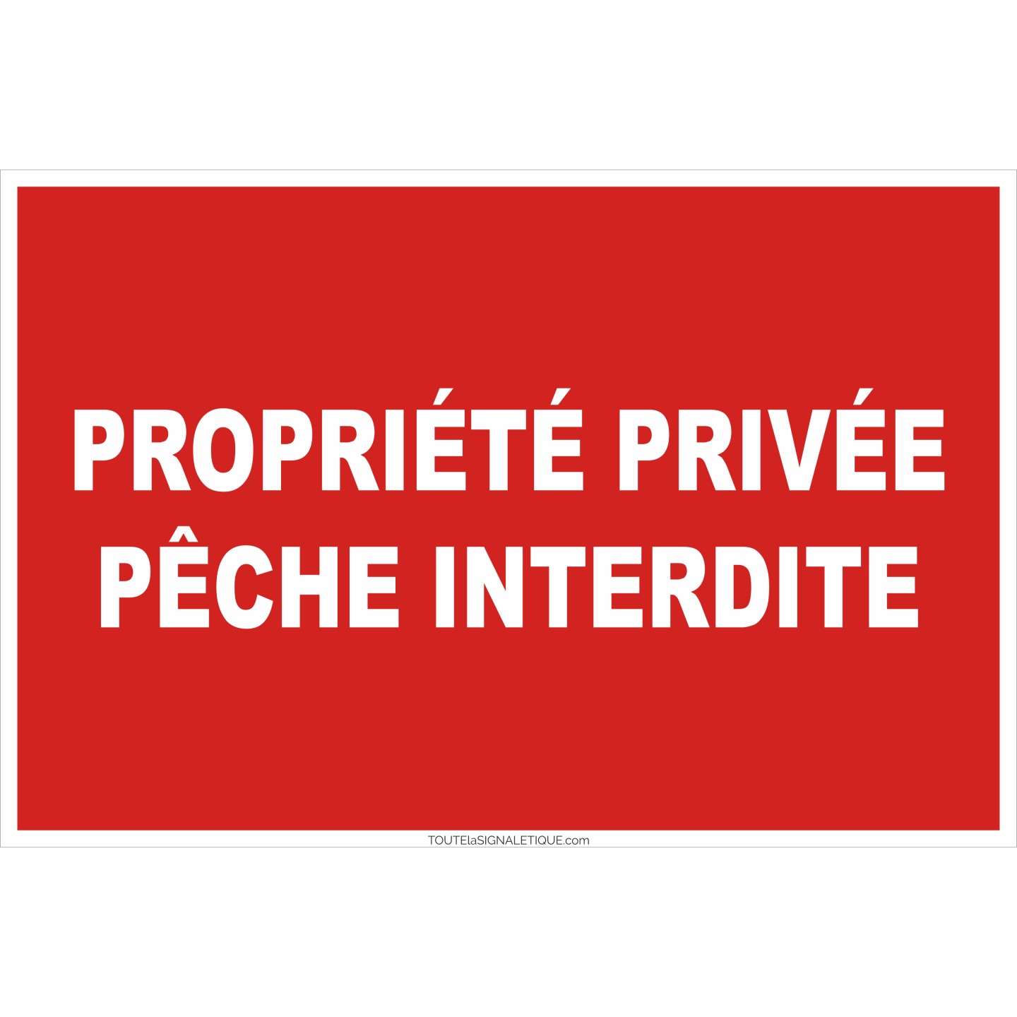 Panneau Propriété privée pêche interdite