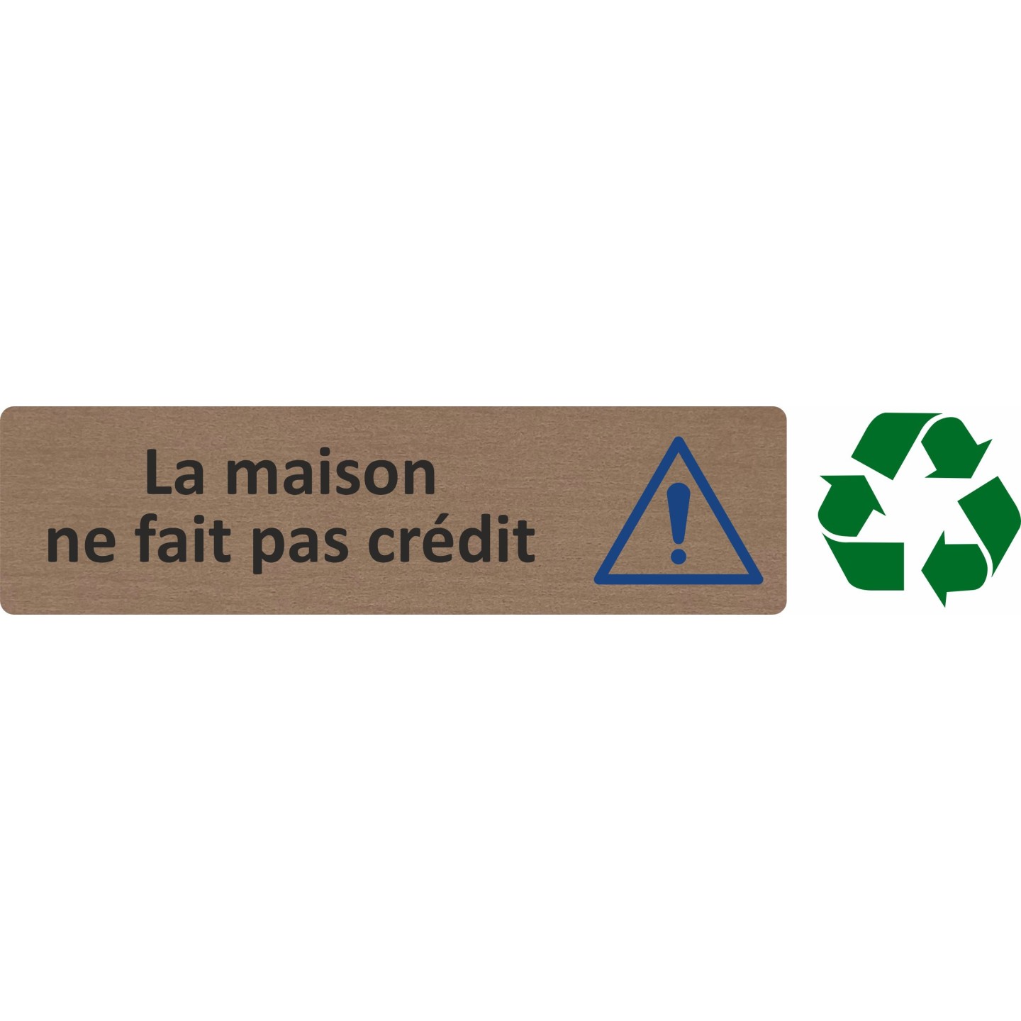 Plaque de porte économique " La maison ne fait pas crédit "